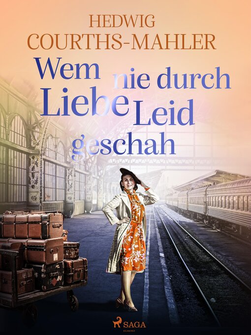 Title details for Wem nie durch Liebe Leid geschah by Hedwig Courths-Mahler - Available